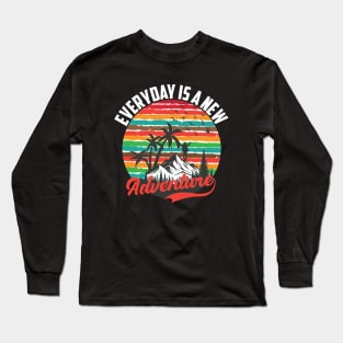 Every day Is a New Adventure T-shirt Long Sleeve T-Shirt